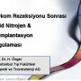 Sarkom Rezeksiyonu Sonrası Likid Nitrojen ve Reimplantasyon Uygulaması - Milli Kongre / Ankara 2007